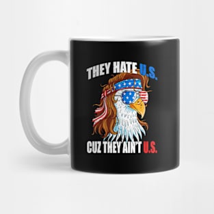 They e Us Cuz They Ain'T Us Usa American Flag 4Th Of July Mug